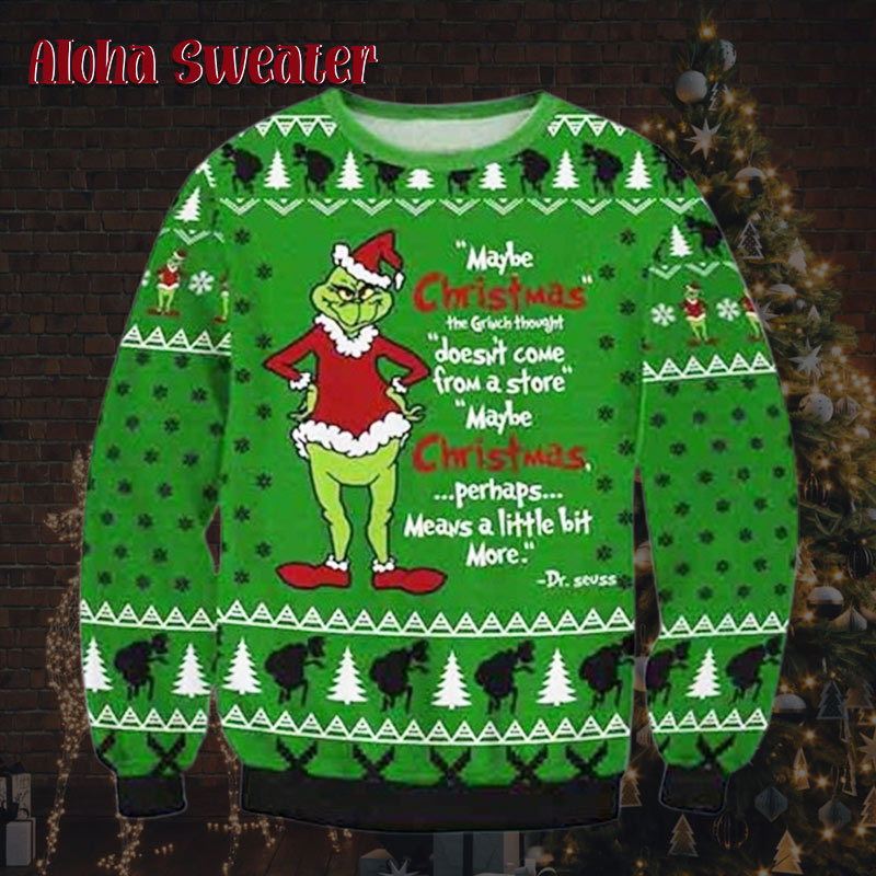 Grinch Maybe Christmas Funny Quote Ugly Christmas Sweater