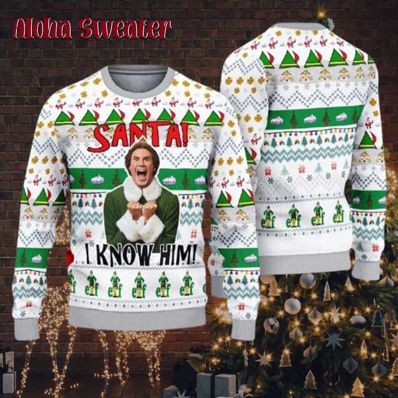 Santa I Know Him Elf Buddy Ugly Christmas Sweater