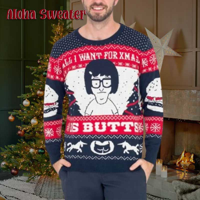 All I Want For Xmas Is Butts Tina Bob’s Burgers Ugly Christmas Sweater