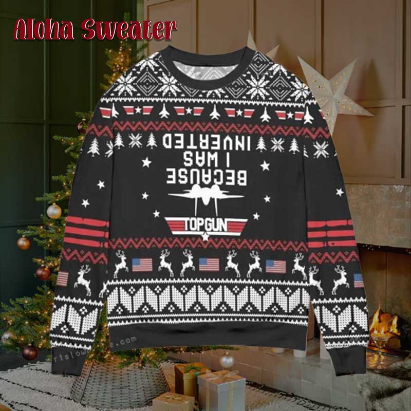 Because I Was Inverted Top Gun Ugly Christmas Sweater