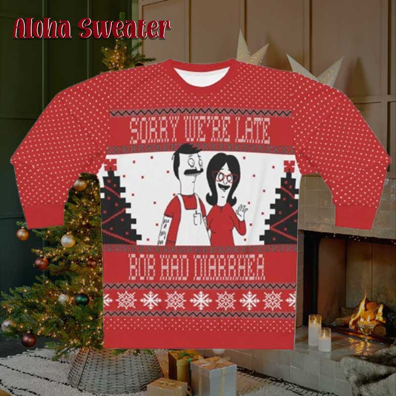 Sorry We’re Late Just Like Bob’s Burgers Ugly Christmas Sweater