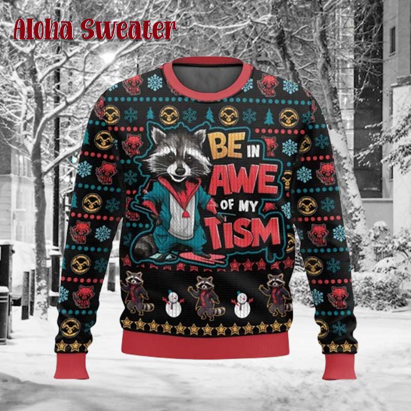 Be In Awe Of My Tism Rocket Raccoon Ugly Christmas Sweater