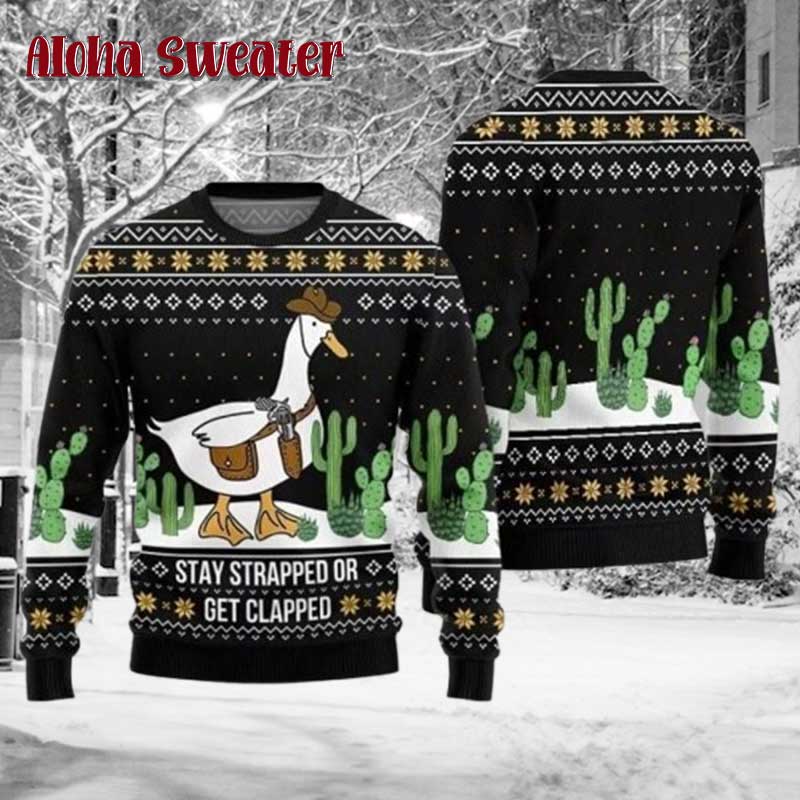 Stay Strapped Or Get Clapped Goose Ugly Christmas Sweater
