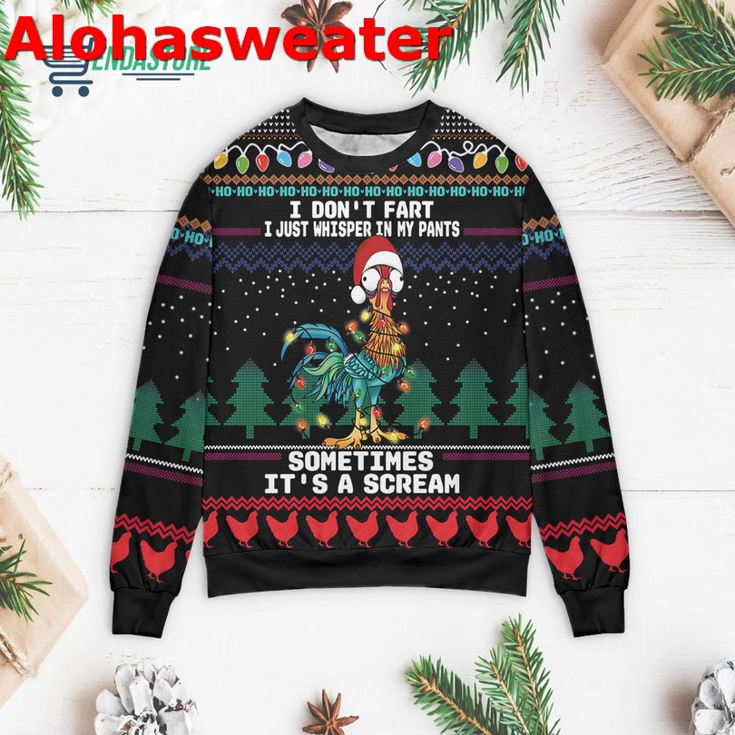 Chicken don’t fart i just whisper in my pants sometimes Christmas sweater