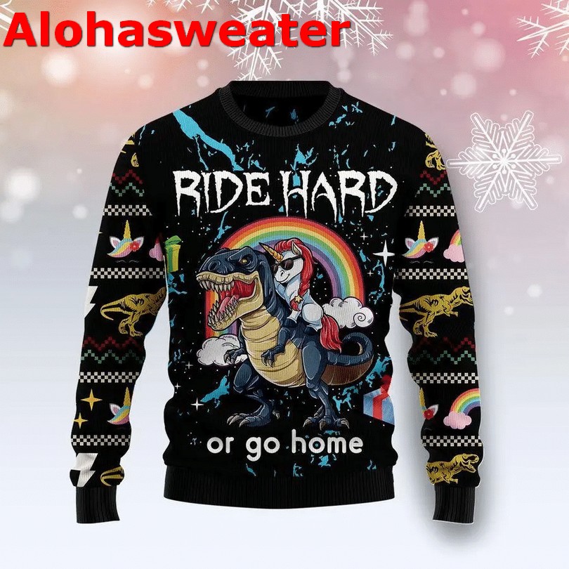 Dinosaur Unicorn ride hard or go home Christmas sweater