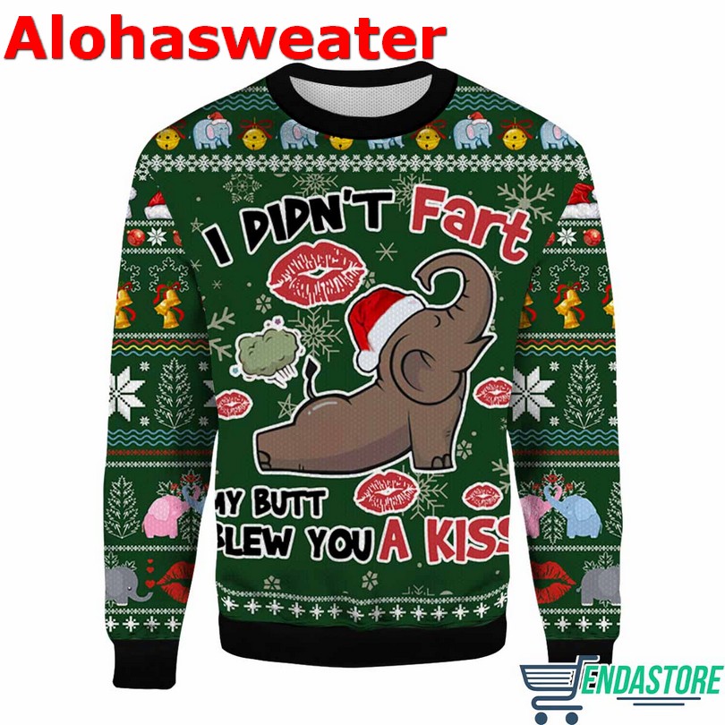 Elephant I Didnâ€™t Fart My Butt Blew You A Kiss Ugly Sweater